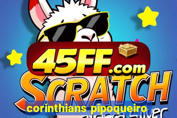 corinthians pipoqueiro